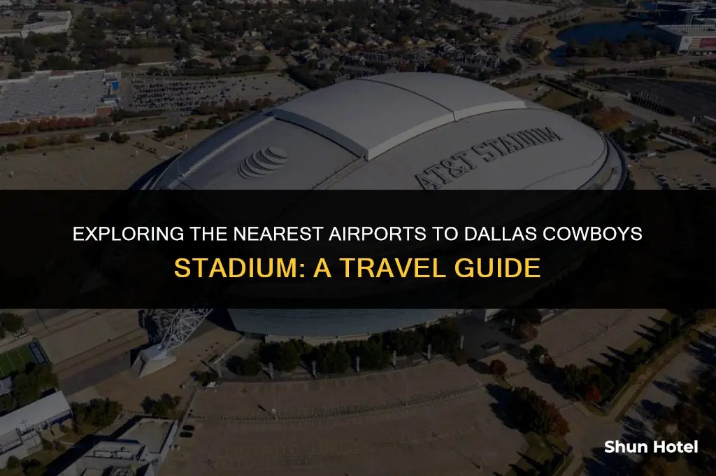 what is the closest airport to dallas cowboys stadium