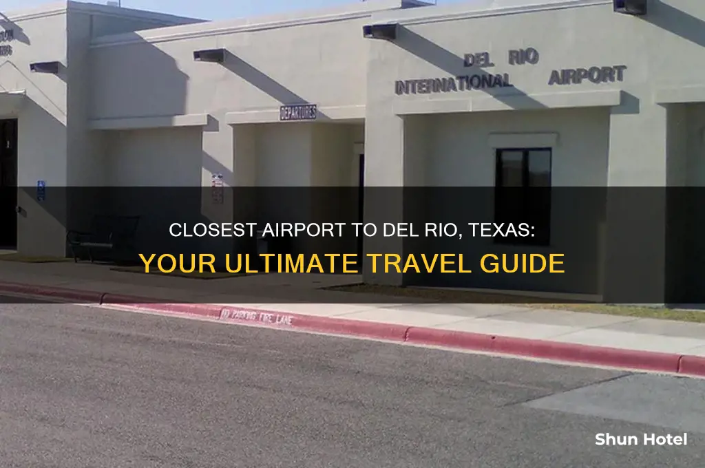what is the closest airport to del rio texas