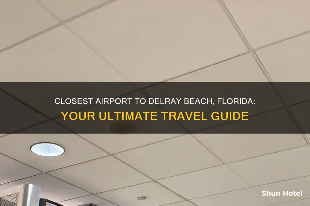 what is the closest airport to delray florida
