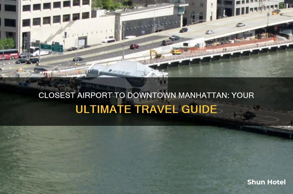 what is the closest airport to downtown manhattan