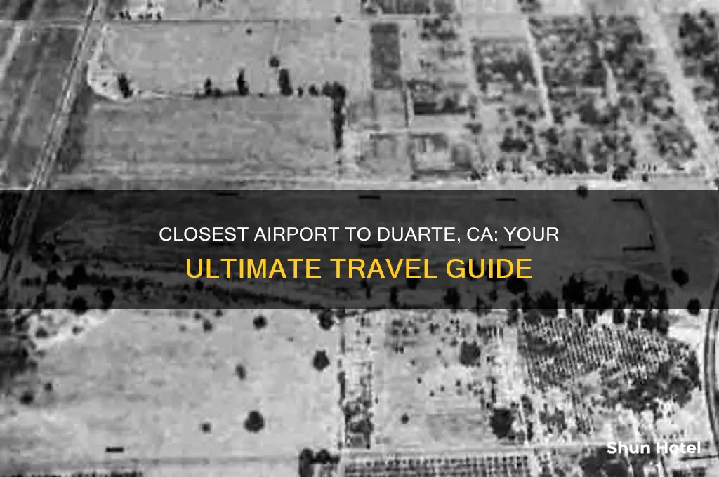 what is the closest airport to duarte ca