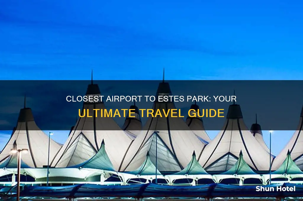 what is the closest airport to estes park