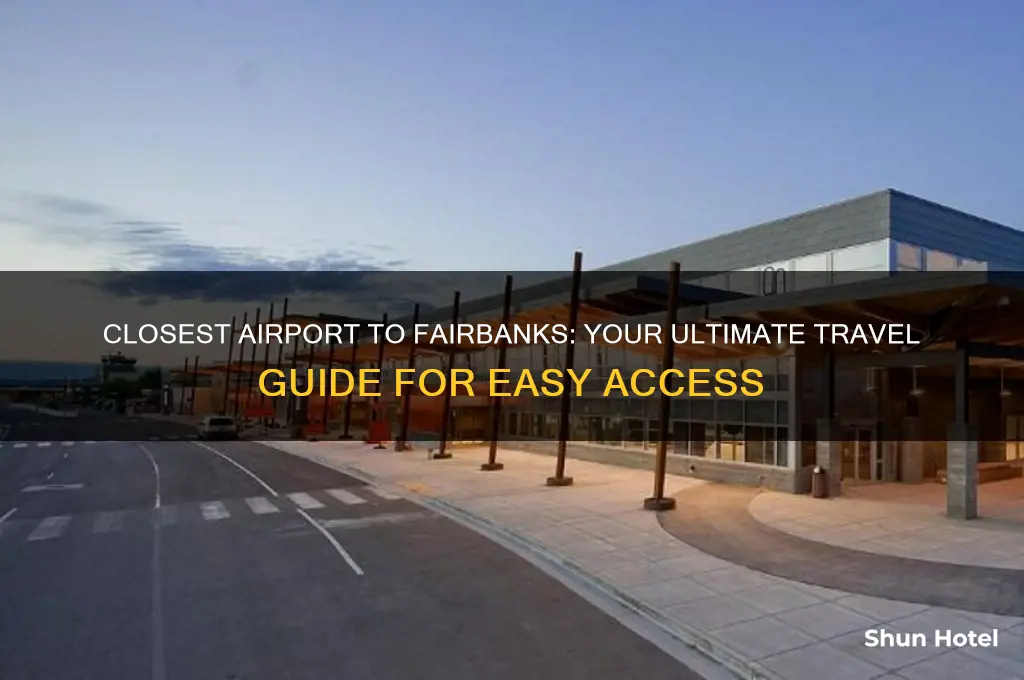 what is the closest airport to fairbanks