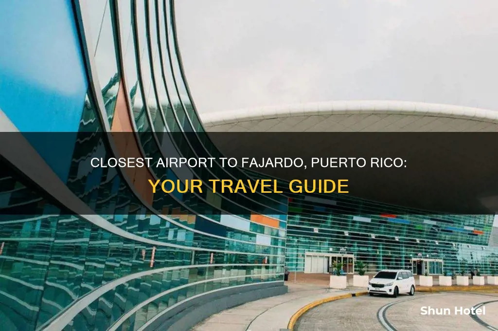 what is the closest airport to fajardo puerto rico