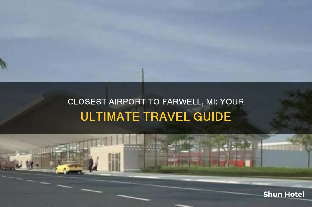 what is the closest airport to farwell mi