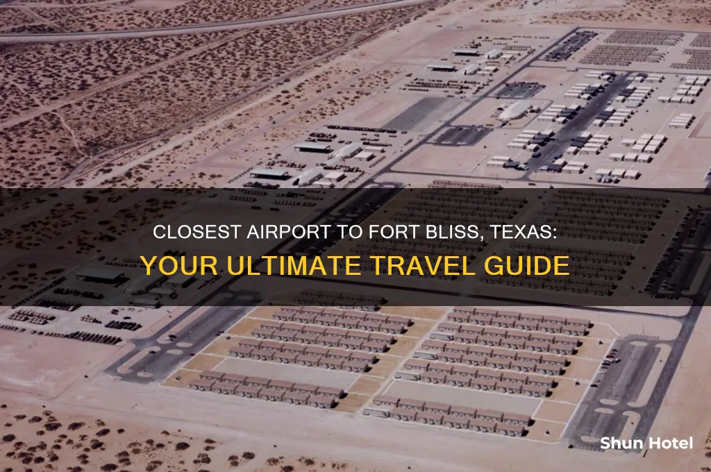 what is the closest airport to fort bliss texas