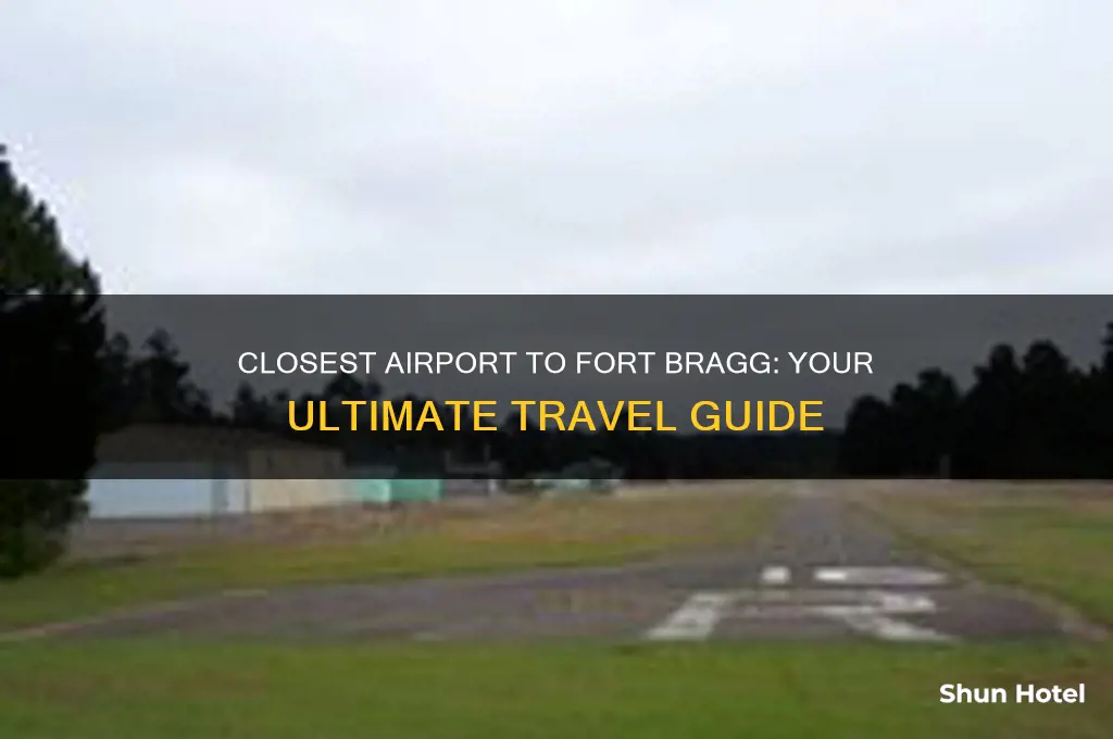 what is the closest airport to fort bragg