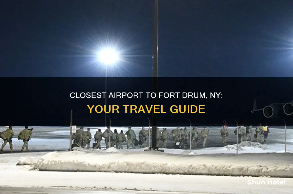what is the closest airport to fort drum new york
