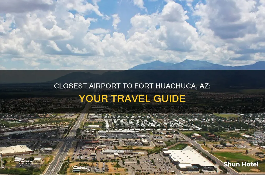 what is the closest airport to fort huachuca az