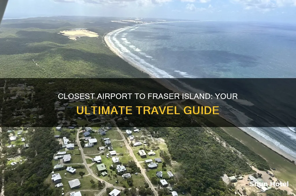 what is the closest airport to fraser island