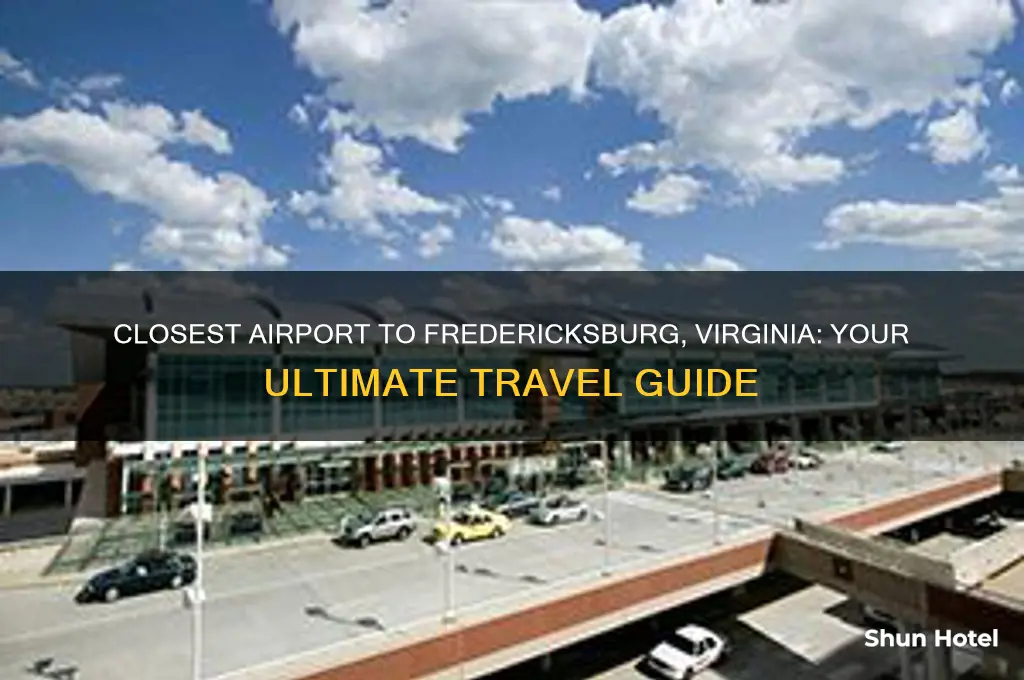 what is the closest airport to fredericksburg virginia