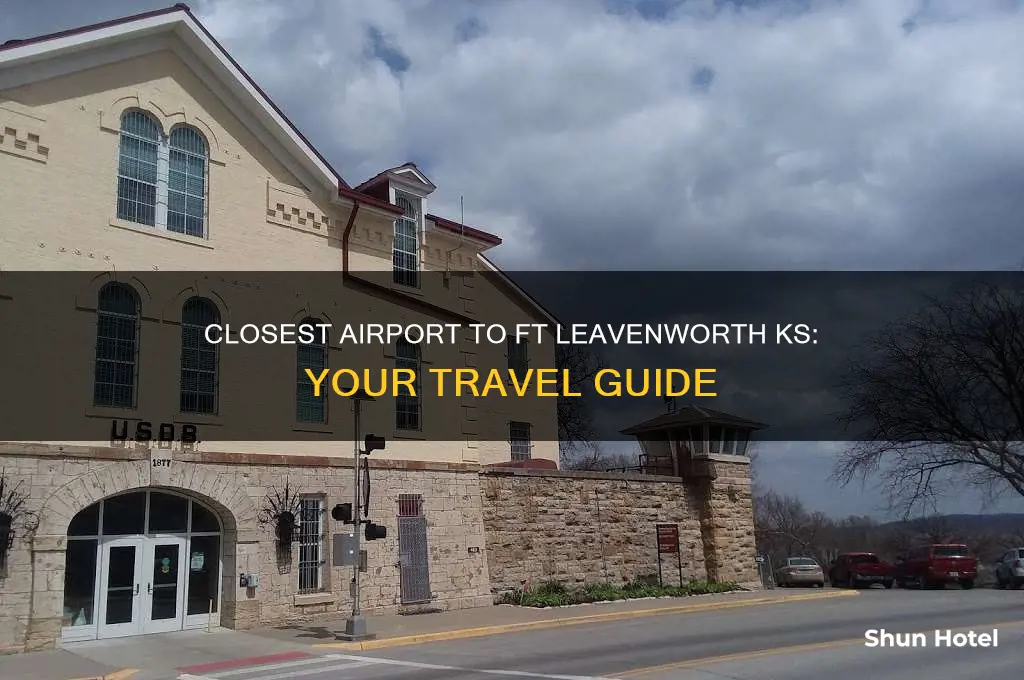 what is the closest airport to ft leavenworth ks