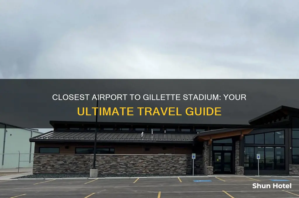 what is the closest airport to gillette stadium