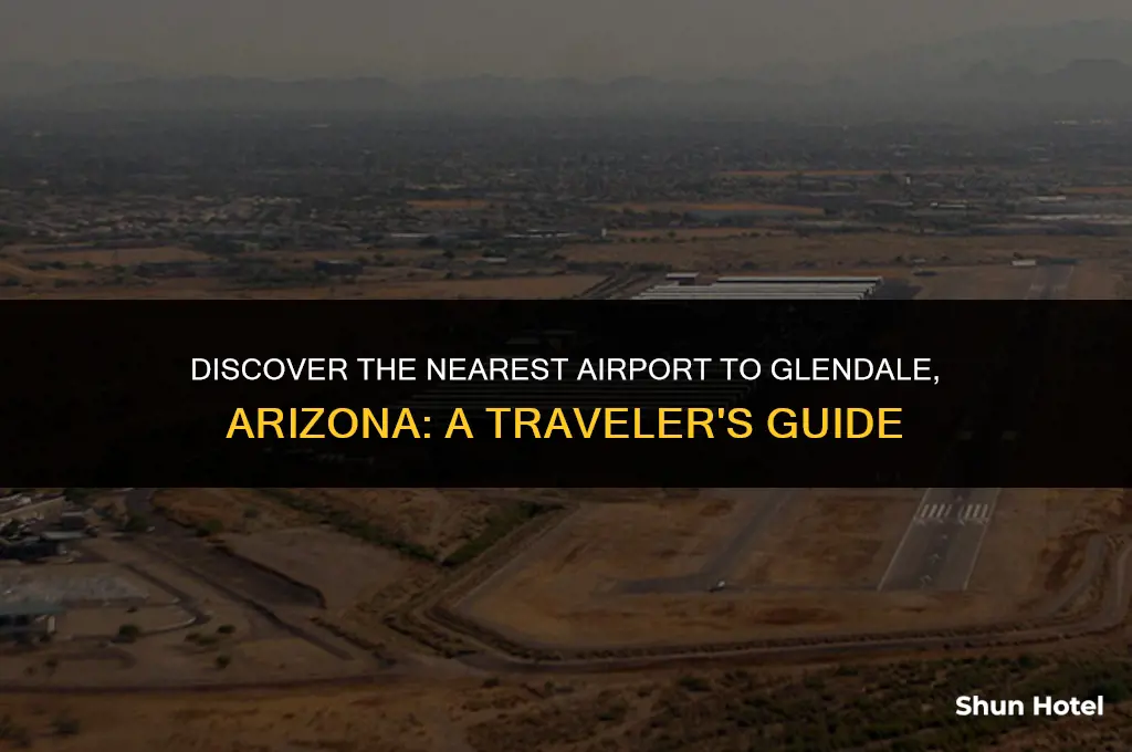 what is the closest airport to glendale arizona