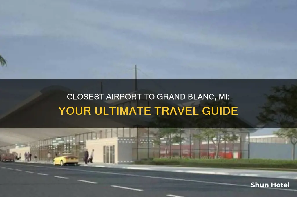 what is the closest airport to grand blanc mi
