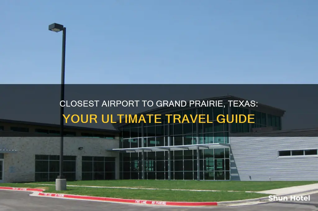 what is the closest airport to grand prairie texas