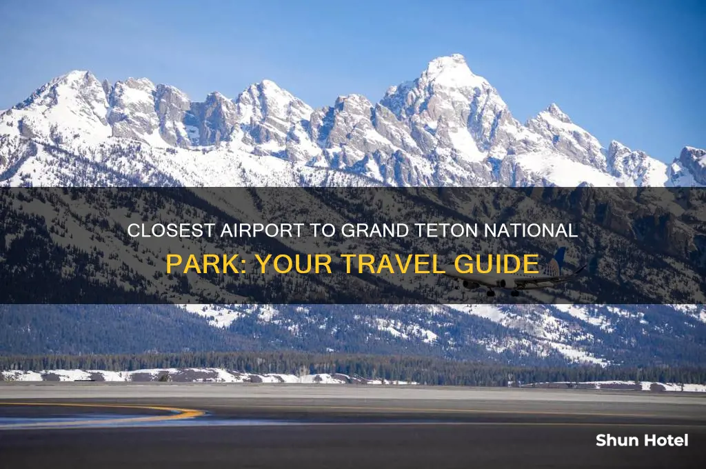 what is the closest airport to grand teton national park