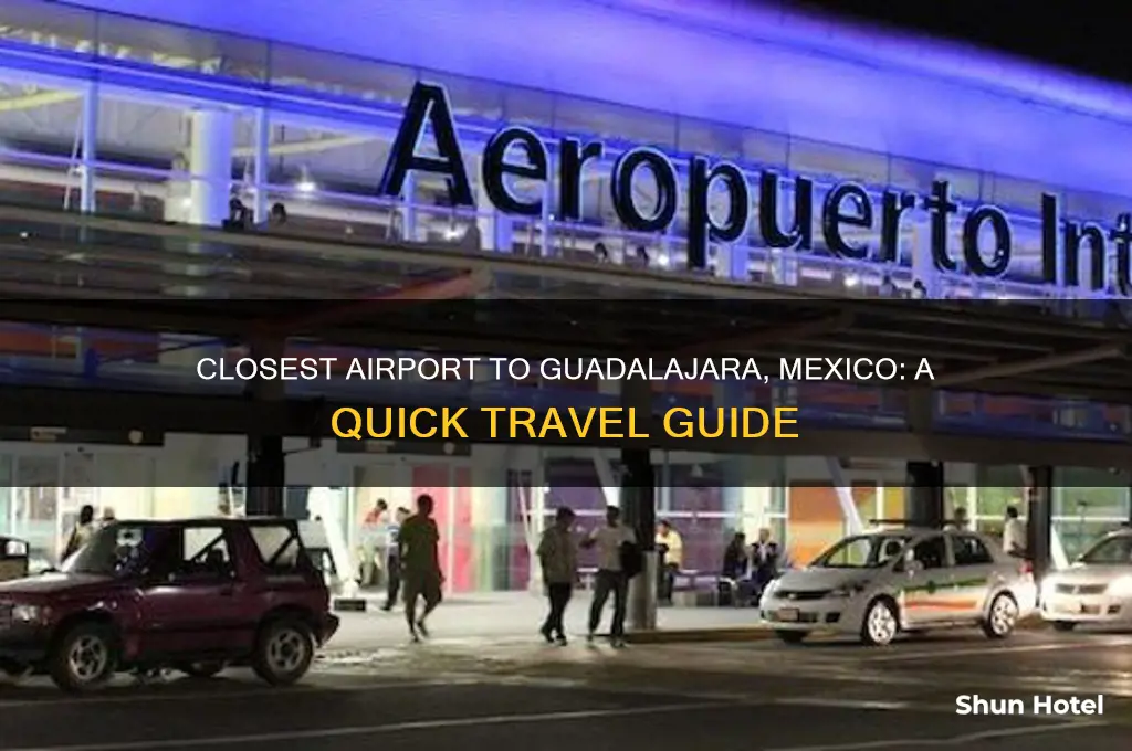 what is the closest airport to guadalajara mexico