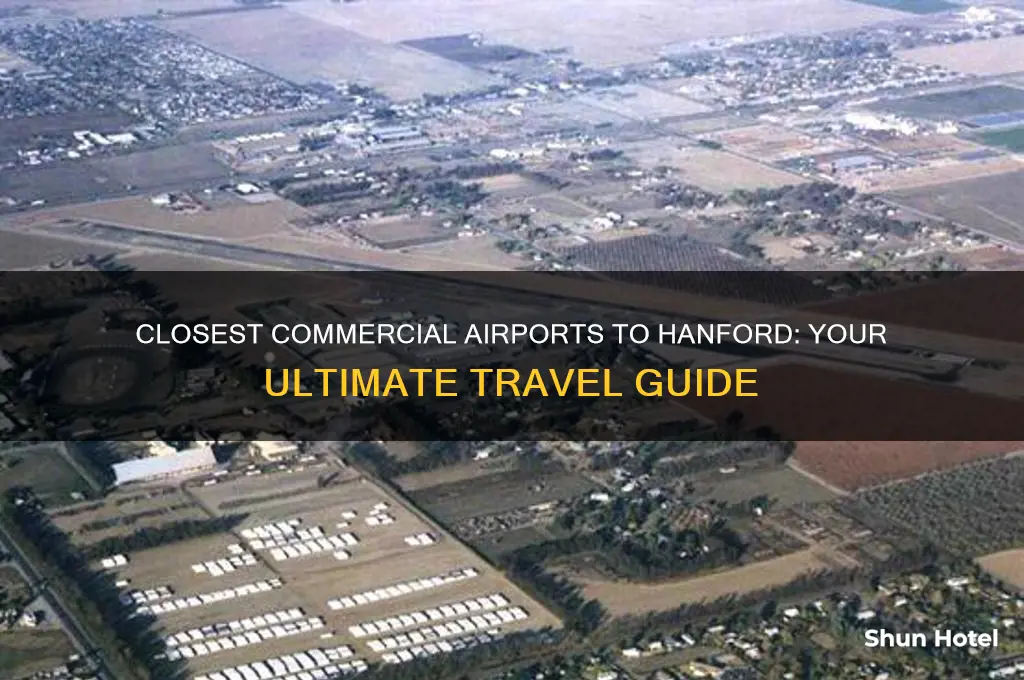 what is the closest airport to handford with commercial flights
