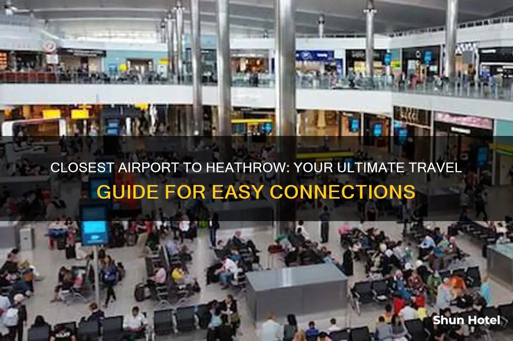 what is the closest airport to heathrow