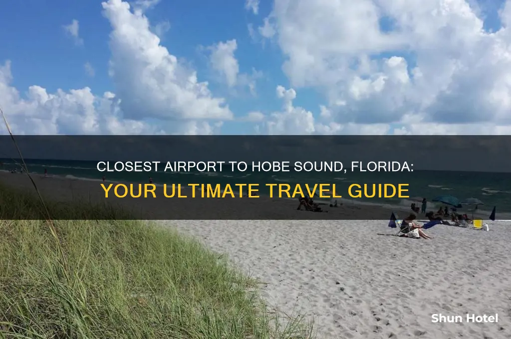 what is the closest airport to hobe sound florida