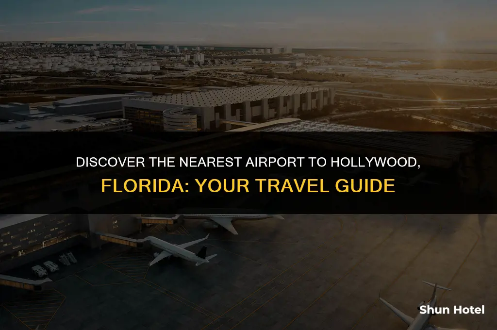what is the closest airport to hollywood florida