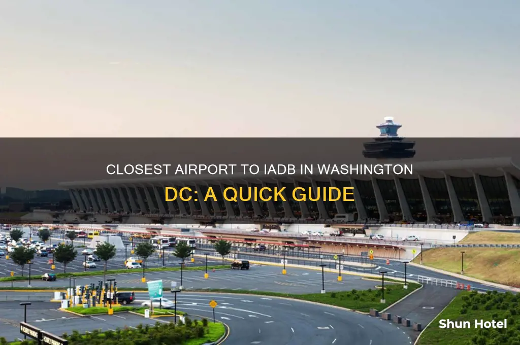 what is the closest airport to iadb in washington dc