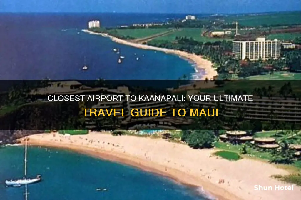 what is the closest airport to kaanapali