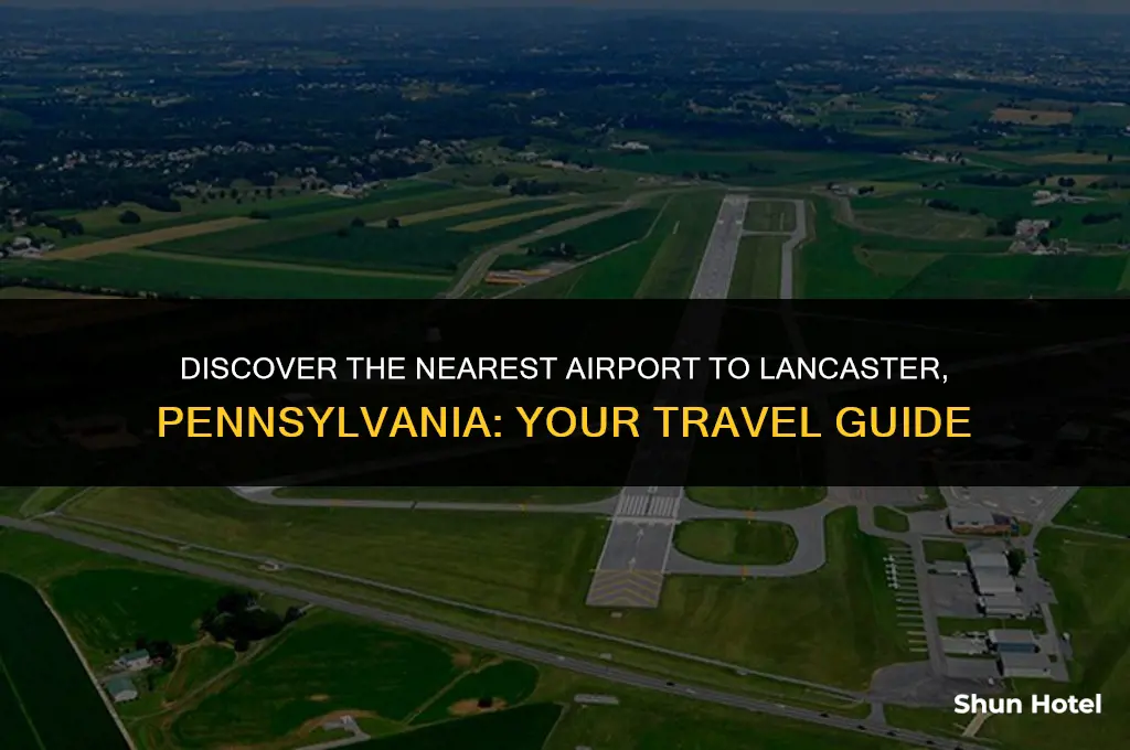 what is the closest airport to lancaster pennsylvania