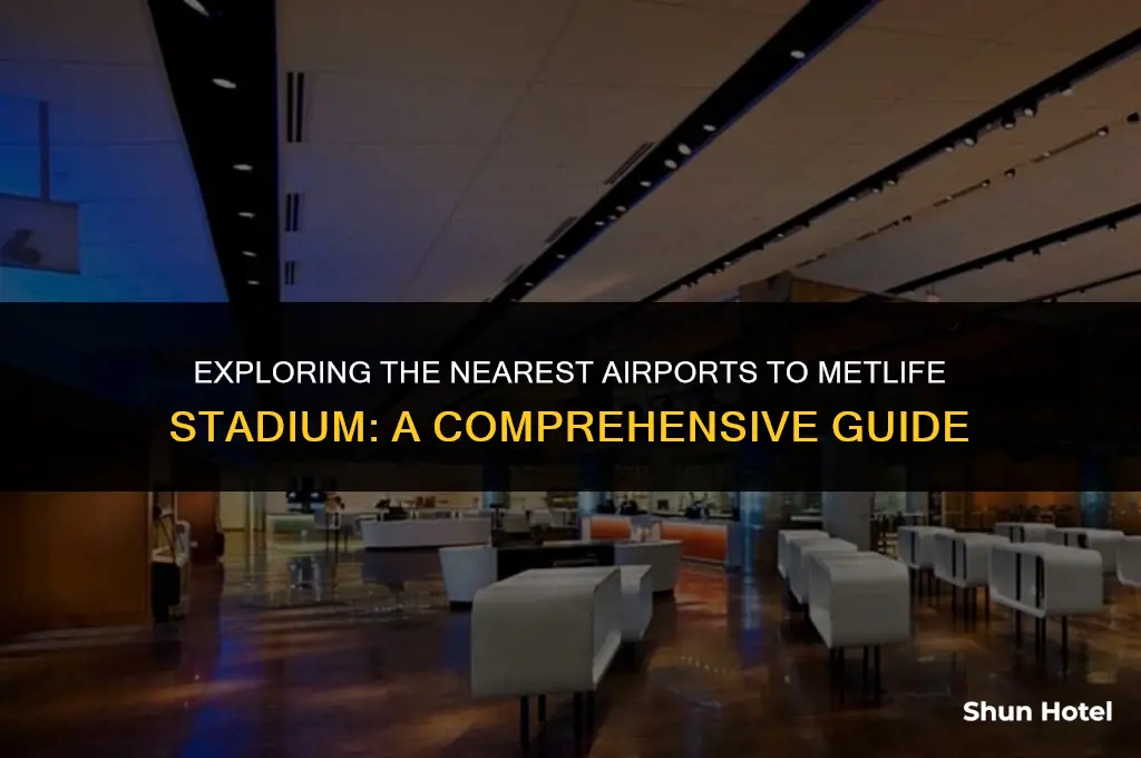 what is the closest airport to metlife stadium