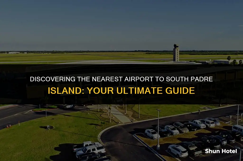 what is the closest airport to south padre island