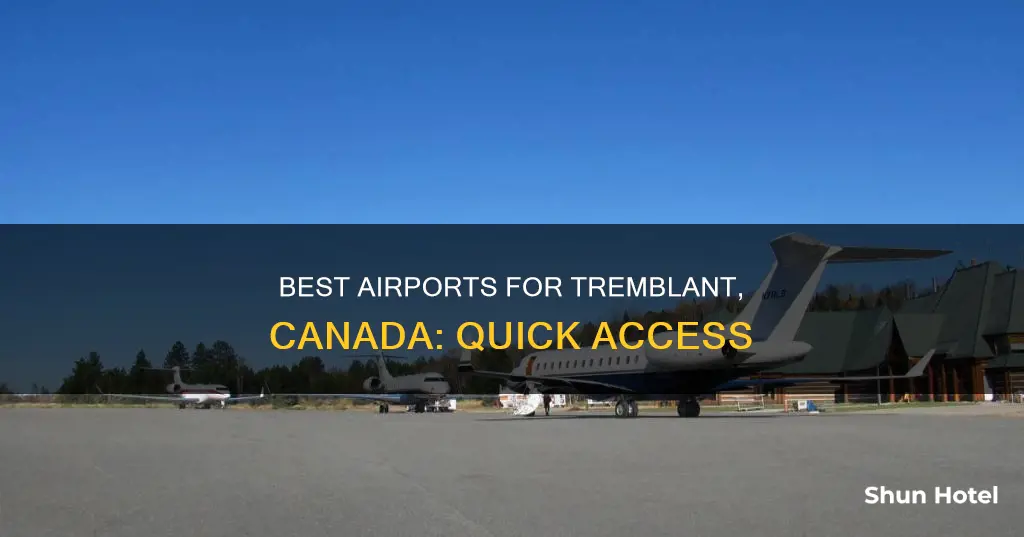what is the closest airport to tremblant canada