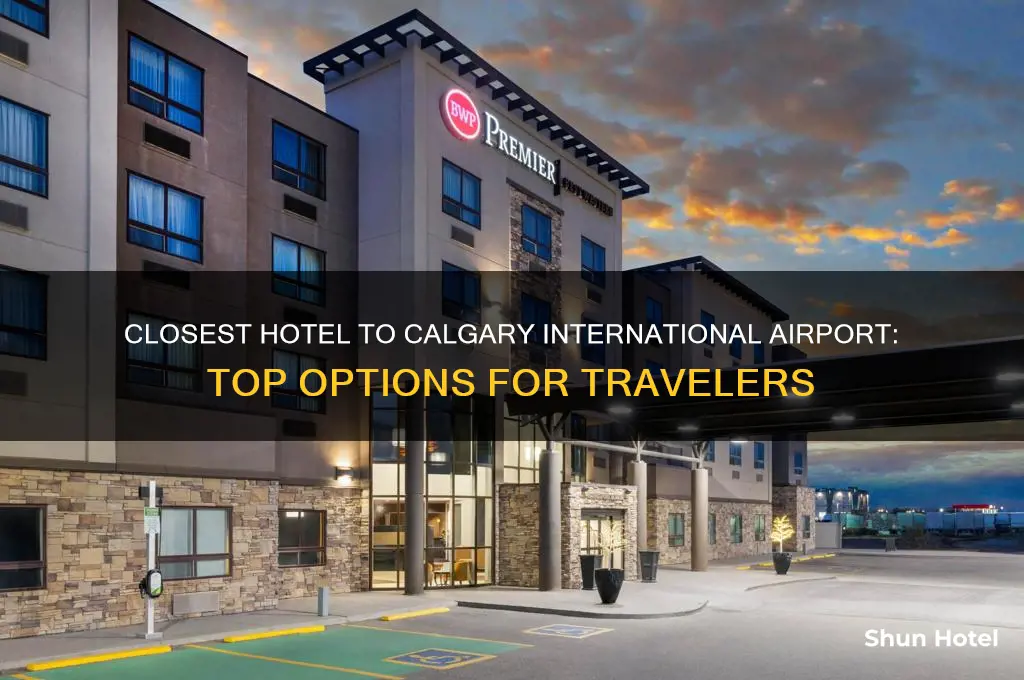 what is the closest hotel to calgary international airport