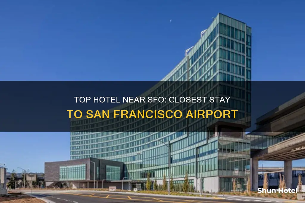 what is the closest hotel to san francisco international airport