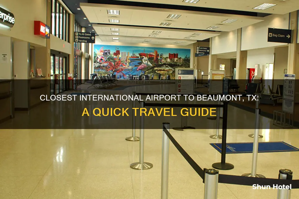 what is the closest international airport to beaumont tx