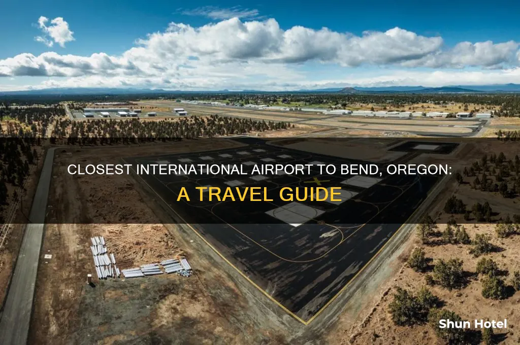 what is the closest international airport to bend oregon