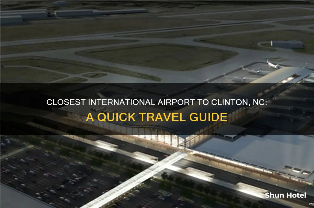 what is the closest international airport to clinton nc