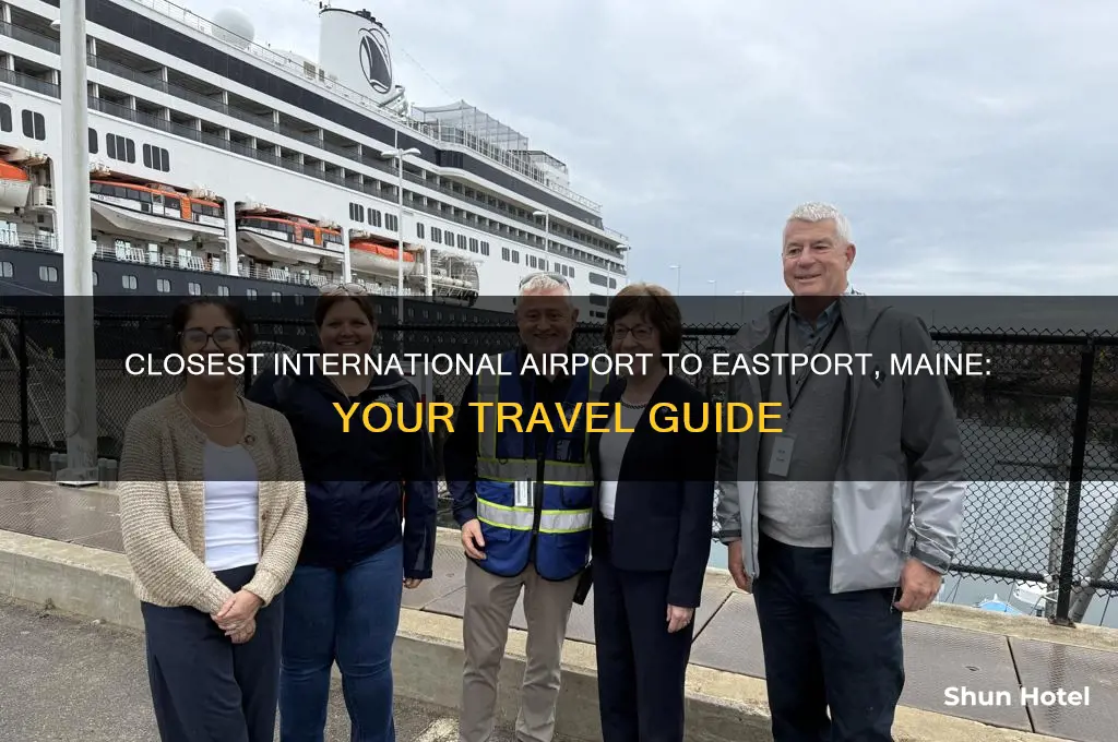 what is the closest international airport to eastport maine