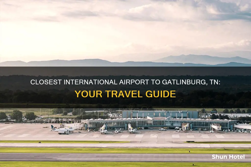 what is the closest international airport to gatlinburg tn