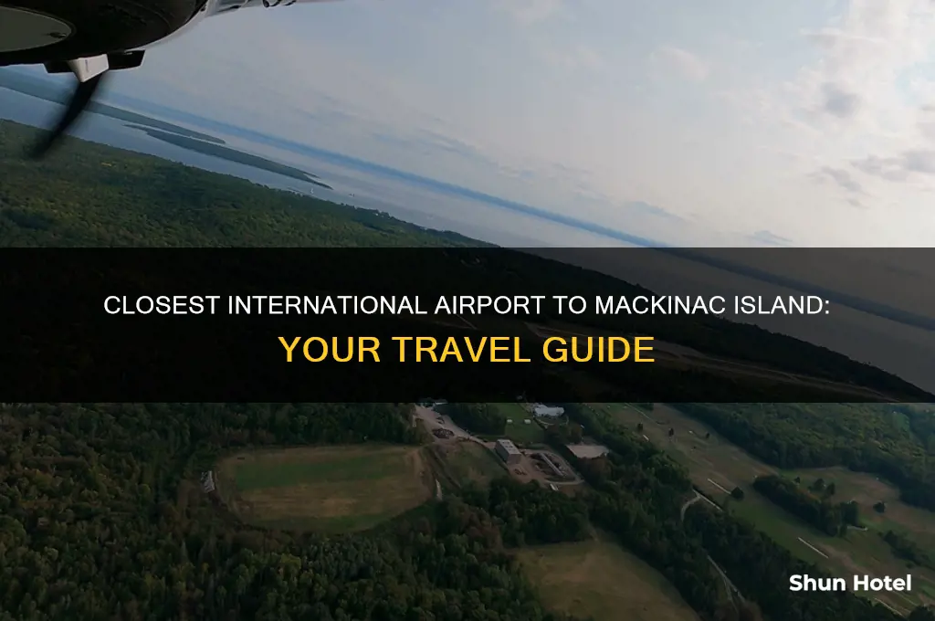 what is the closest international airport to mackinac island