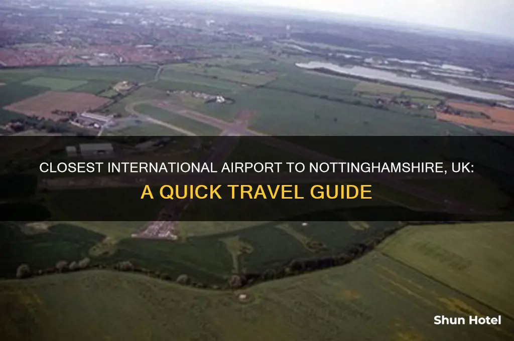 what is the closest international airport to nottinghamshire uk