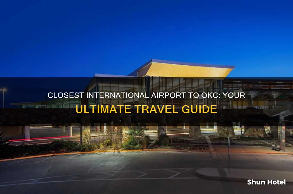 what is the closest international airport to okc