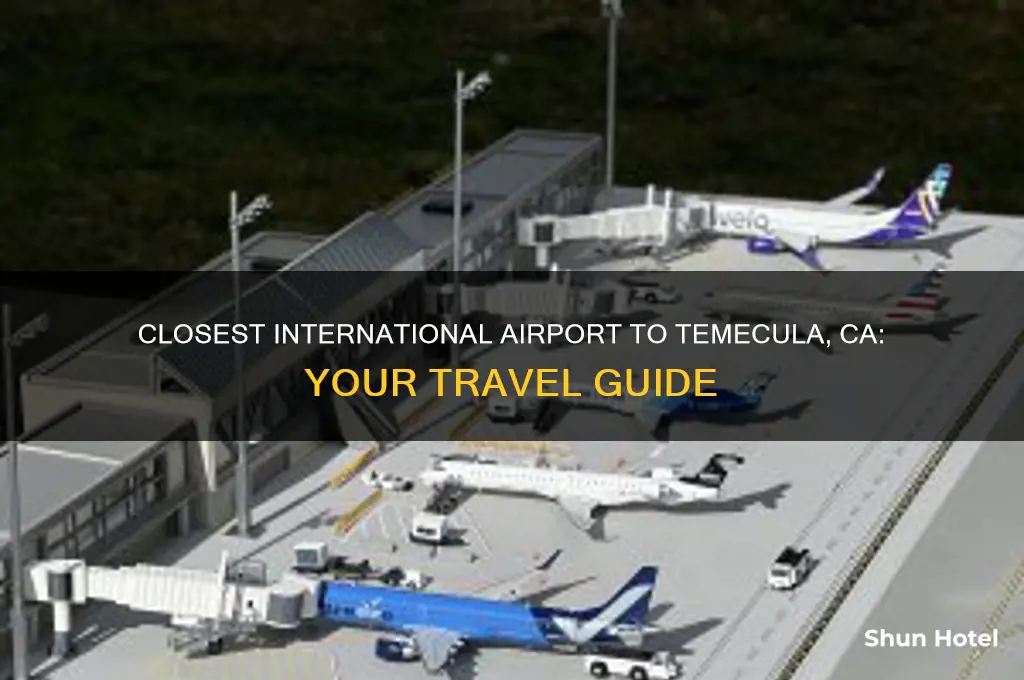 what is the closest international airport to temecula ca