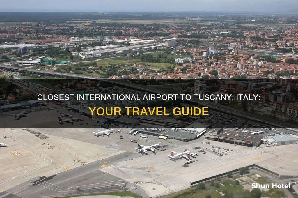 what is the closest international airport to tuscany italy