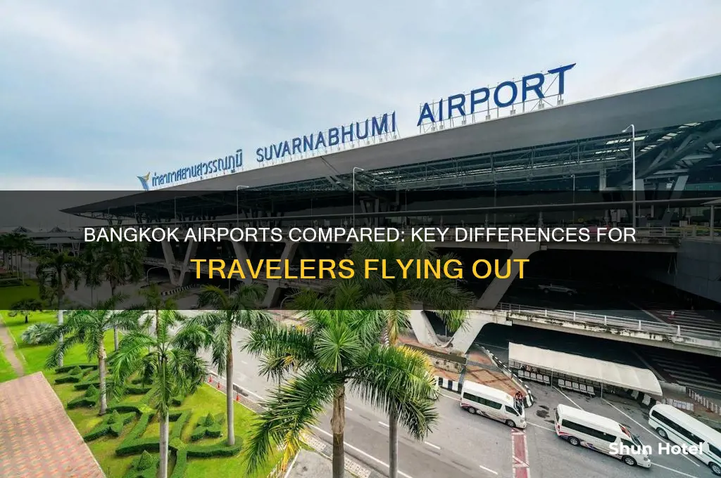 what is the diffrence flying out of bangkok airports