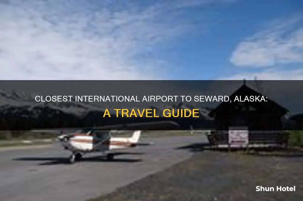 what is the international airport closest to seward alaska