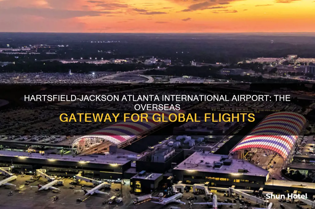 what is the international atlanta airport for overseas flights called