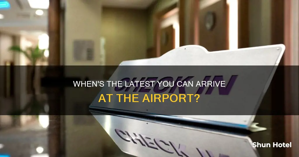 what is the latest i can get to the airport