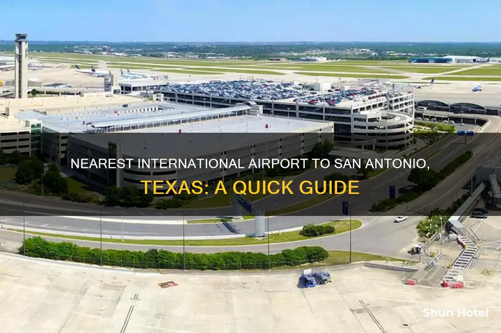 what is the nearest international airport in san antonio texas
