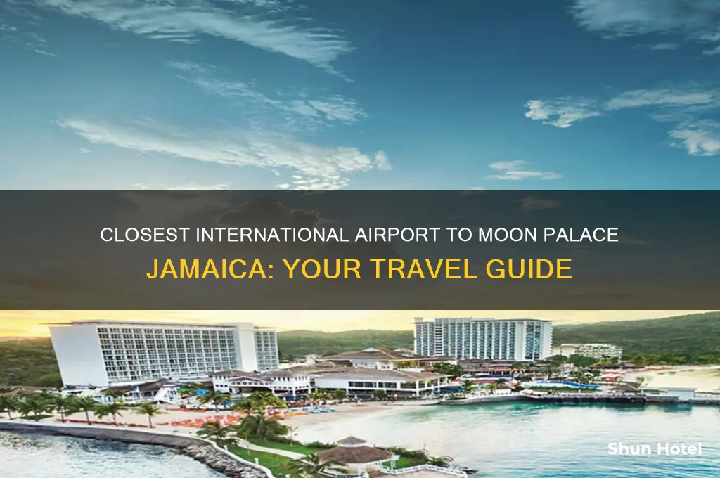 what is the nearest international airport to moon palace jamaica